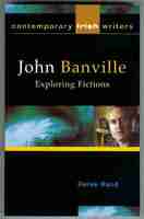 John Banville. Exploring Fictions