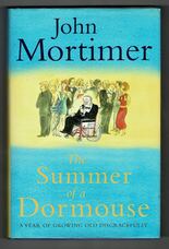 The Summer of a Dormouse. A Year of Growing Old Disgracefully