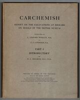 Carchemish. Report on the Excavations at [Djerabis] [Jerablus] on Behalf of the British Museum. Parts I and II