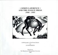 Simon Lawrence and The Fleece Press 1980 - 1995. A Bibliography of the Printed Books.