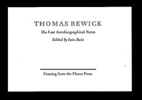 Thomas Bewick - His Last Autobiographical Notes Edited by Iain Bain. Coming from the Fleece Press.