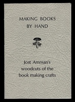 Making Books by Hand. Jost Amman's woodcuts of the book making crafts.