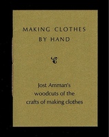 Making Clothes by Hand. Jost Amman's woodcuts of the crafts of making clothes.