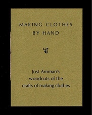 Making Clothes by Hand. Jost Amman's woodcuts of the crafts of making clothes.