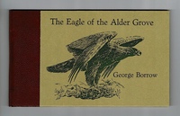 The Eagle of the Alder Grove As recounted in 'Wild Wales' by George Borrow.