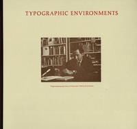 Typographic Environments. A talk given at the Roxburghe Club in 1968 and also at Sonoma State College in 1969.