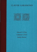 Claude Garamond and his place in the Renaissance, an essay by Edward F. O'Day; A Note on Claude Garamond from the Le Bé Memorandum translated by Harry Carter; Stanley Morison, Foreword to the Le Bé Memorandum, and A Note on Garamond Type.