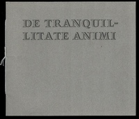 De Tranquil-Litate Animi from the 'Moral Essats' of Lucius Annanus Seneca in a traslation by John W. Basore.