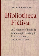 Bibliotheca Fictiva. A Collection of Books & Manuscripts Relating to Literary Forgery 400BC - AD 2000.