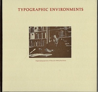 Typographic Environments. A talk given at the Roxburghe Club in 1968 and also at Sonoma State College in 1969.