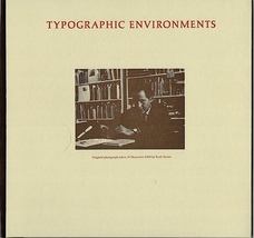 Typographic Environments. A talk given at the Roxburghe Club in 1968 and also at Sonoma State College in 1969.